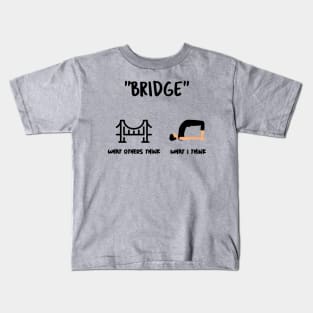 Are You Thinking What I'm Thinking? Bridge Yoga Pose Kids T-Shirt